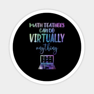 Math Teachers Can Do Virtually Anything Magnet